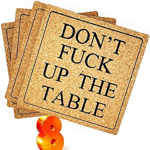 Uncensored Bigger Than Standard Cork Cup Coaster,Light Weight,Disposable - 8 Pack 4 Square Pad DONT F UP THE TABLE ENKORE Funny Coasters For Drinks Absorbent Perfect Housewarming Hostess Gift
