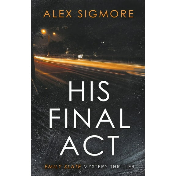Emily Slate FBI Mystery Thriller His Final Act, Book 10, (Paperback)