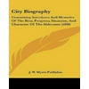 City Biography: Containing Anecdotes And Memoirs Of The Rise, Progress, Situation, And Chara...