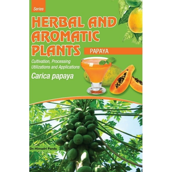 HERBAL AND AROMATIC PLANTS - Carica papaya (PAPAYA), (Hardcover)