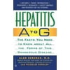 Hepatitis A to G: The Facts You Need to Know about All the Forms of This Dangerous Disease, Used [Paperback]