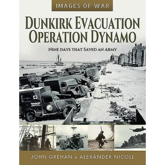 Images of War: Dunkirk Evacuation - Operation Dynamo: Nine Days That Saved an Army (Paperback)