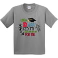 thumbnail image 3 of Inktastic My Daddy Did It and He Did It for Me with Graduation Cap Youth T-Shirt, 3 of 5