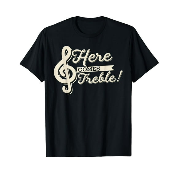 Here Comes Treble Funny Music Lover High Notes Trouble Pun T-Shirt