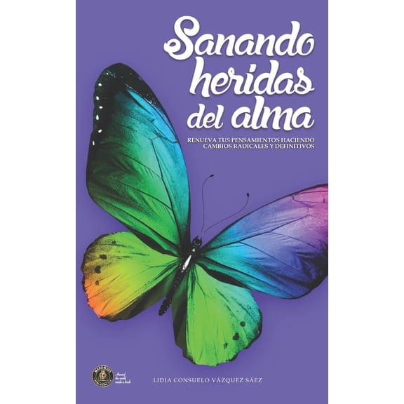 Sanando Heridas del Alma (Paperback) by Edgar O Melendez, Lidia Consuelo Vásquez Sáez