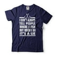 thumbnail image 3 of Mens Fishing Joke Shirt I Don't Always Tell People Where I Fish But When I Do It's A Lie Shirt, 3 of 6