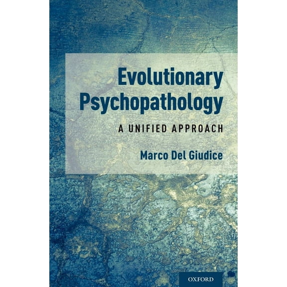 Evolutionary Psychopathology: A Unified Approach, (Hardcover)