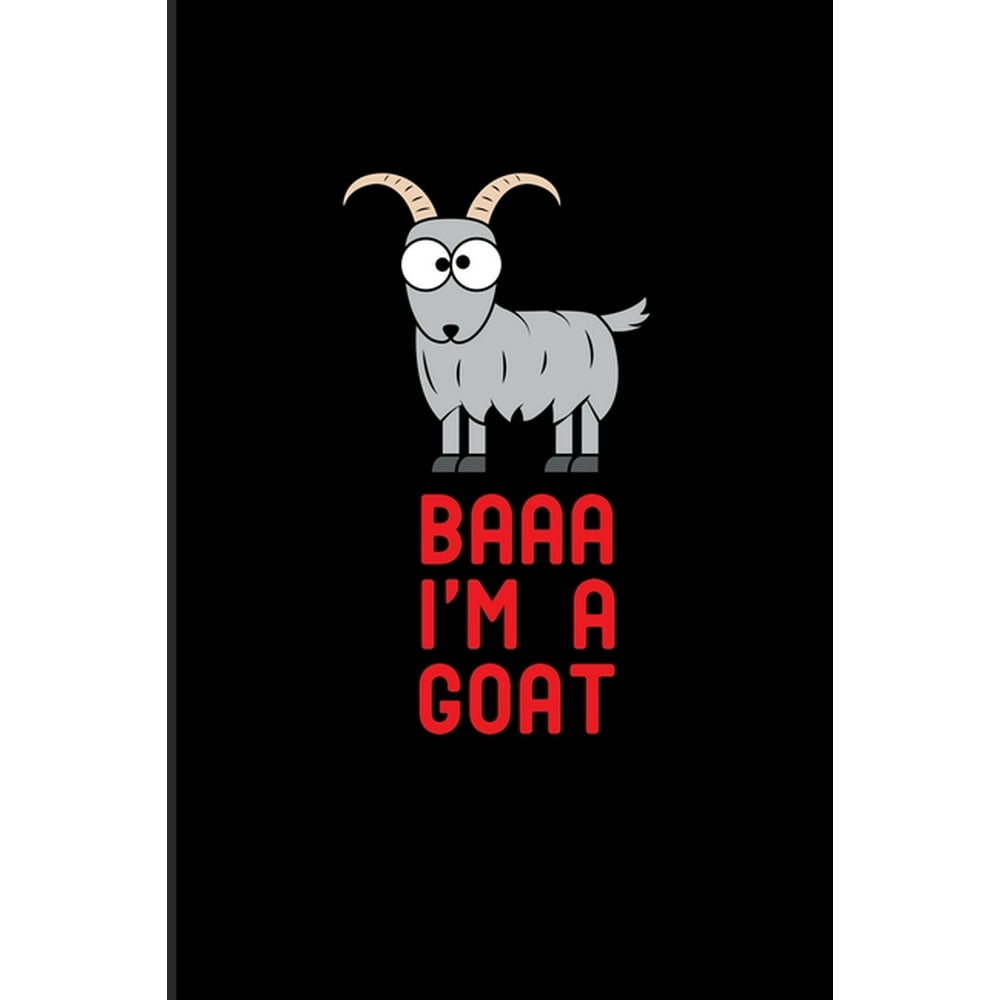 Baaa I'm A Goat Funny Goat Humor Quote 2020 Planner Weekly & Monthly