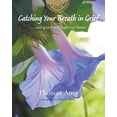 thumbnail image 1 of Pre-Owned Catching Your Breath in Grief: ...and grace will lead you home (Paperback) 0988076012 9780988076013, 1 of 1