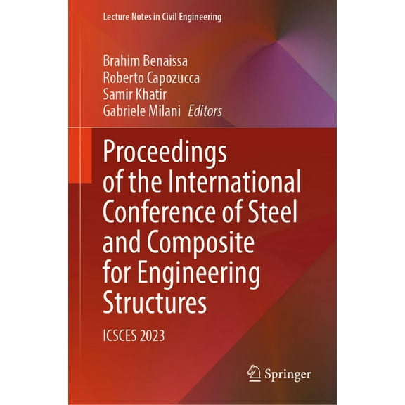 Lecture Notes in Civil Engineering Proceedings of the International Conference of Steel and Composite for Engineering Structures: Icsces 2023, Book 486, (Hardcover)