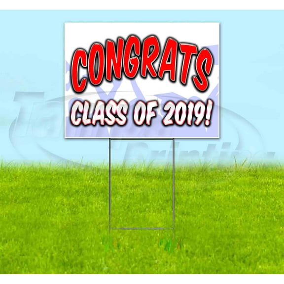 Congrats Class Of 2019 (18" x 24") Yard Sign, Includes Metal Step Stake