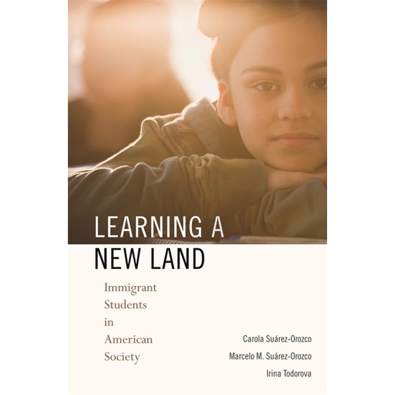 Learning a New Land: Immigrant Students in American Society, (Paperback)