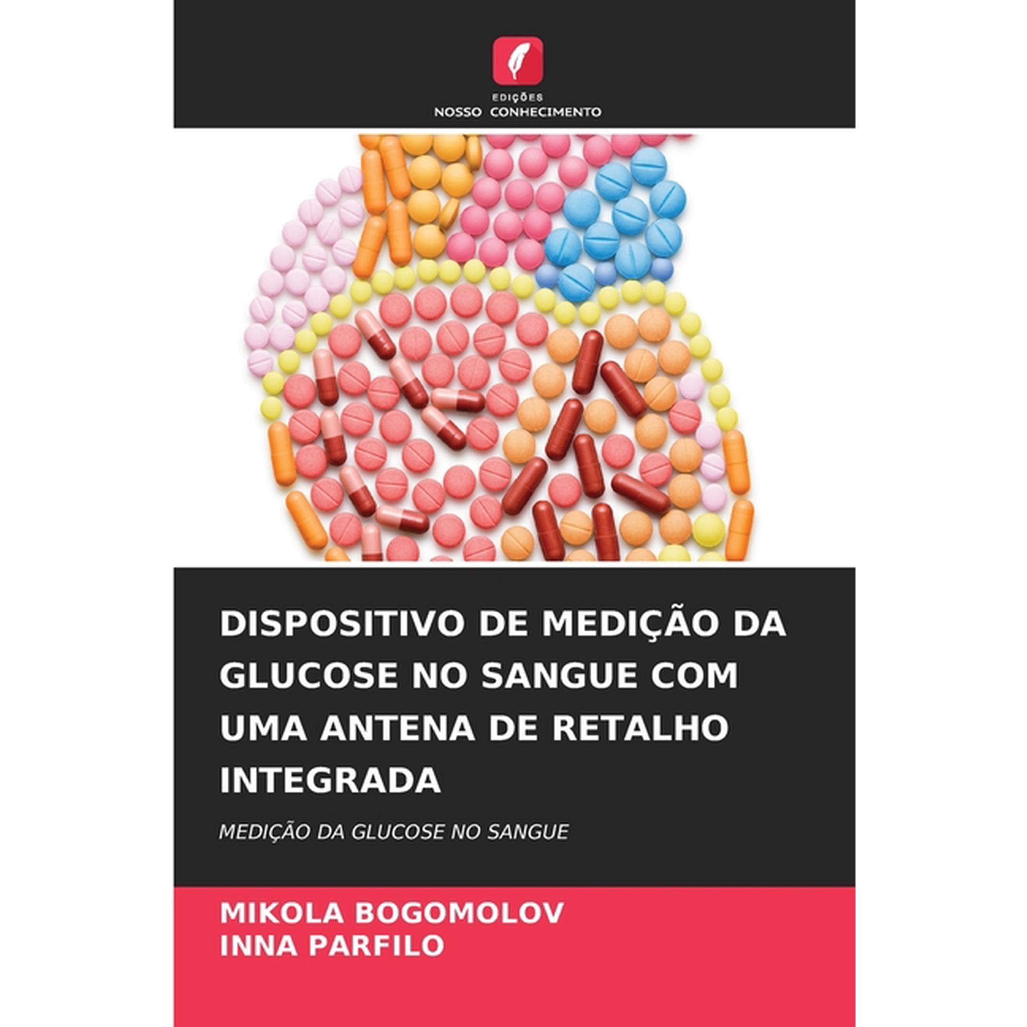 Dispositivo de MediÃ§Ã£o Da Glucose No Sangue Com Uma Antena de Retalho Integrada, (Paperback)