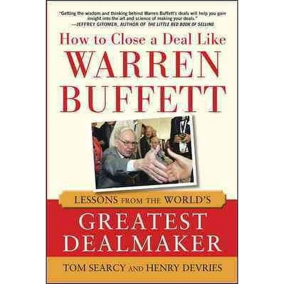 How to Close a Deal Like Warren Buffett: Lessons from the World's Greatest Dealmaker (Hardcover)