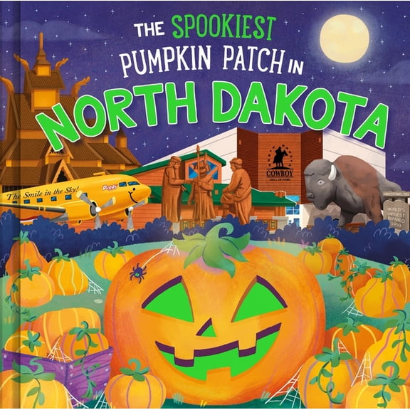 Spookiest Pumpkin Patch The Spookiest Pumpkin Patch in North Dakota, (Hardcover)
