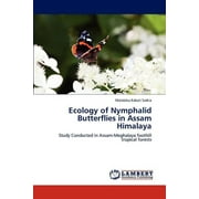 Ecology of Nymphalid Butterflies in Assam Himalaya (Paperback)
