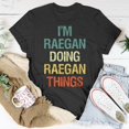 thumbnail image 5 of Im Raegan Doing Raegan Things Personalized First Name TShirt, 5 of 6