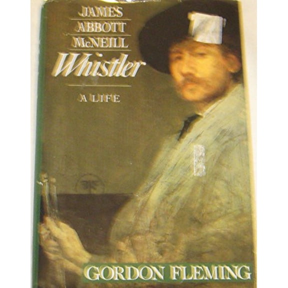 Pre-Owned James Abbott McNeill Whistler: A Life (Hardcover) 0312059957 9780312059958