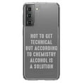 thumbnail image 1 of DistinctInk Clear Shockproof Hybrid Case for Galaxy S21 5G (6.2" Screen) - TPU Bumper Acrylic Back Tempered Glass Screen Protector - According to Chemistry Alcohol is a Solution, 1 of 2