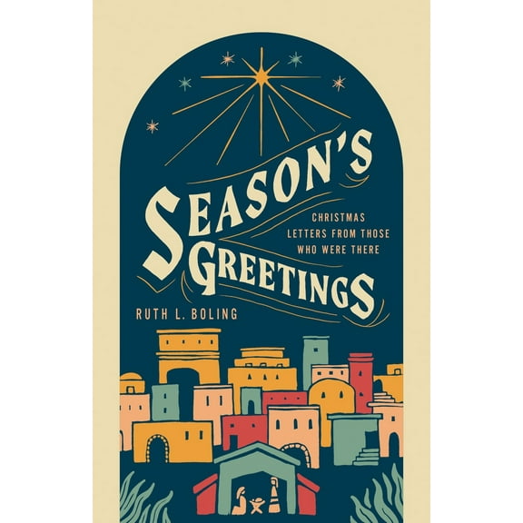 Pre-Owned Season's Greetings: Christmas Letters from Those Who Were There (Paperback) 0835820440 9780835820448