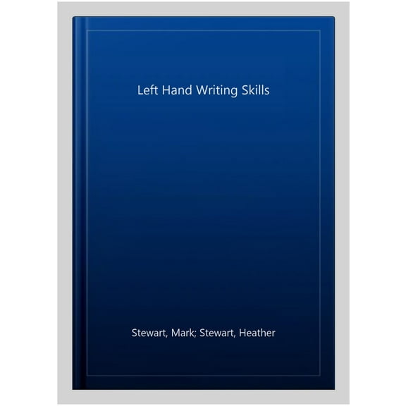 Pre-Owned Left Hand Writing Skills Mark Stewart,Heather Stewart (Spiral-Bound)