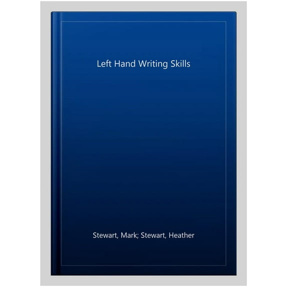 Pre-Owned Left Hand Writing Skills Mark Stewart,Heather Stewart (Spiral-Bound)