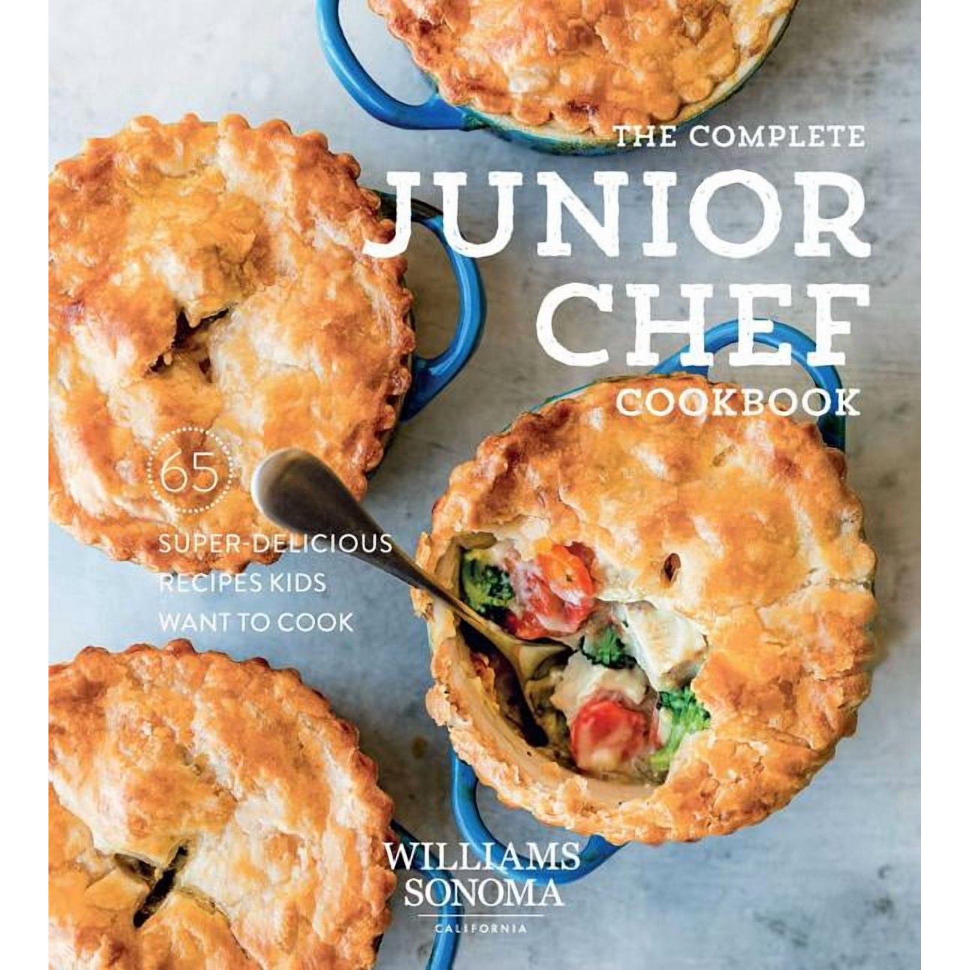 The Complete Junior Chef Cookbook: 65 Super-Delicious Recipes Kids Want to Cook, (Hardcover)