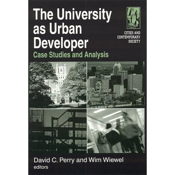 Cities and Contemporary Society (Hardcov The University as Urban Developer: Case Studies and Analysis: Case Studies and Analysis, (Hardcover)