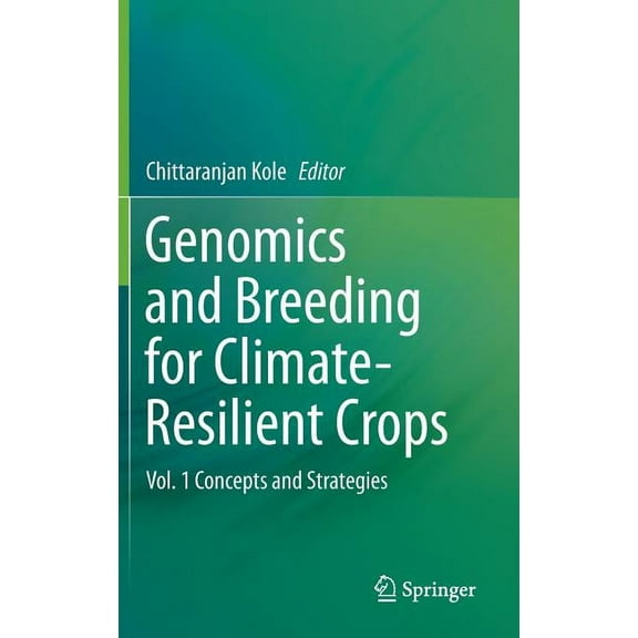 Genomics and Breeding for Climate-Resilient Crops: Vol. 1 Concepts and Strategies, (Hardcover)