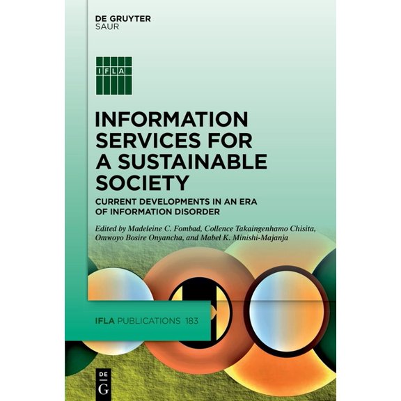 IFLA Publications Information Services for a Sustainable Society: Current Developments in an Era of Information Disorder, Book 183, (Hardcover)