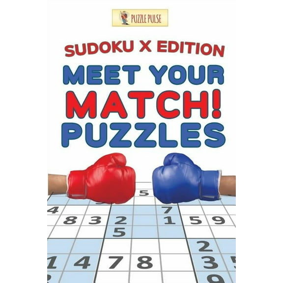 Meet Your Match! Puzzles: Sudoku X Edition, (Paperback)