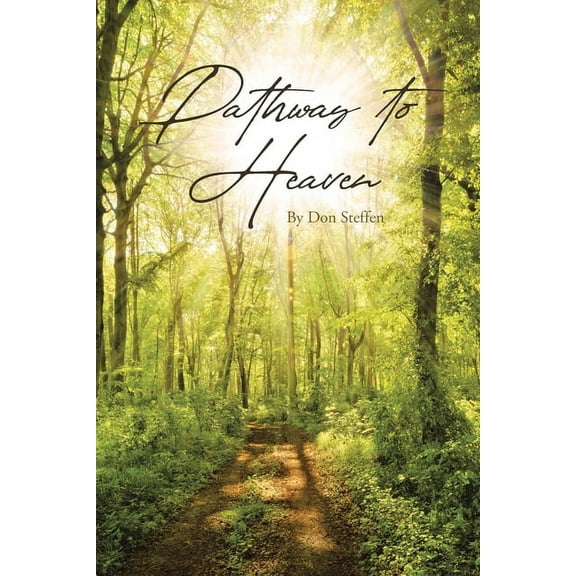 Pathway to Heaven -- Don G. Steffen