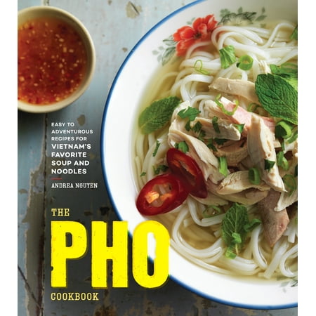 - The PHO Cookbook: Easy to Adventurous Recipes for Vietnam's Favorite Soup and Noodles