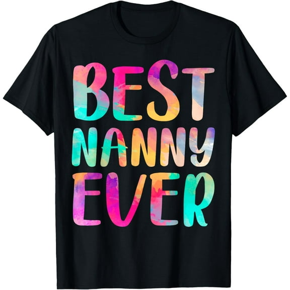 Premium Comfort - Womens Best nanny Ever Colorful T-Shirt Mother's Day T-Shirt