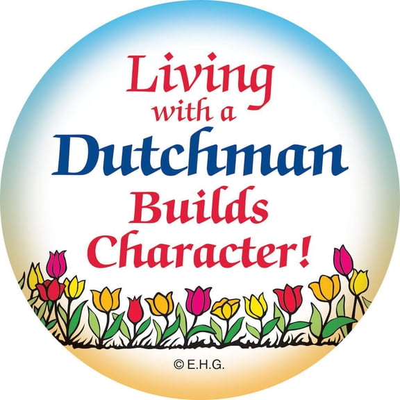 Metal Button "Living With A Dutchman"