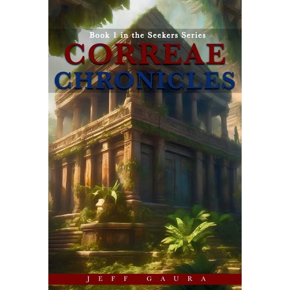 Correae Chronicles: Book 1 in the Seekers Series, (Paperback)