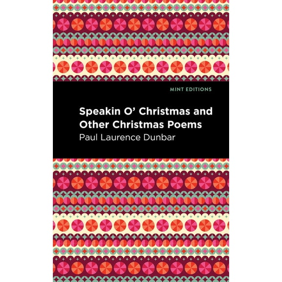 Mint Editions (Black Narratives) Speakin O' Christmas and Other Christmas Poems, (Hardcover)