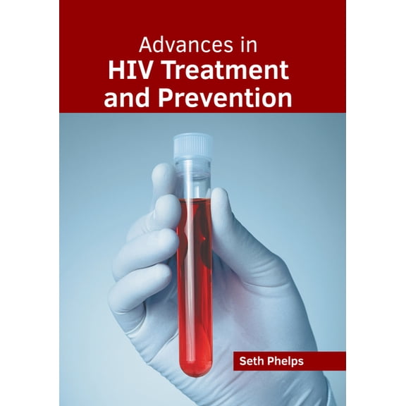 Advances in HIV Treatment and Prevention, (Hardcover)