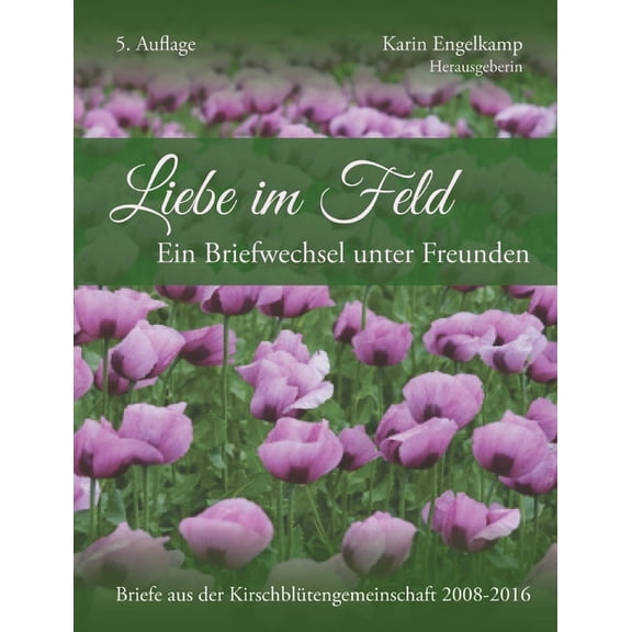 Liebe im Feld: Ein Briefwechsel und Freunden, (Paperback)