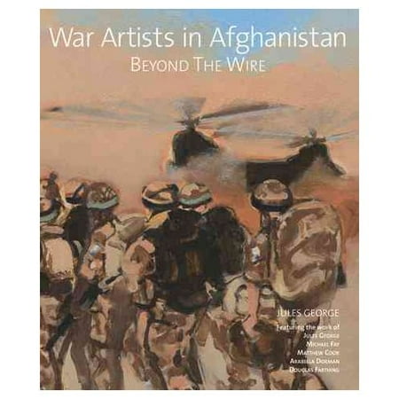 War Artists in Afghanistan: Beyond the Wire