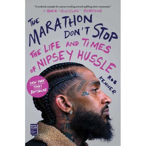 Rob Kenner: The Marathon Don't Stop: The Life and Times of Nipsey Hussle (Paperback)