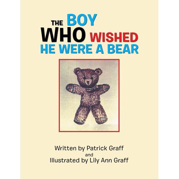 The Boy Who Wished He Were a Bear, (Paperback)
