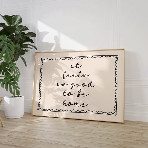 It Feels So Good To Be Home Art Poster, Black Neutral Hand Drawn Home Poster, Daily Reminders Affirmation Poster Bedroom Art Dorm Decor, Unframed Poster Size 8x12 F03.1.15l210