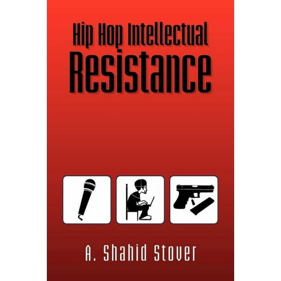 Hip Hop Intellectual Resistance (Paperback)