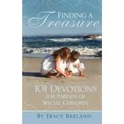 Finding a Treasure: 101 Devotions for Parents of Special Children -- Tracy Breland