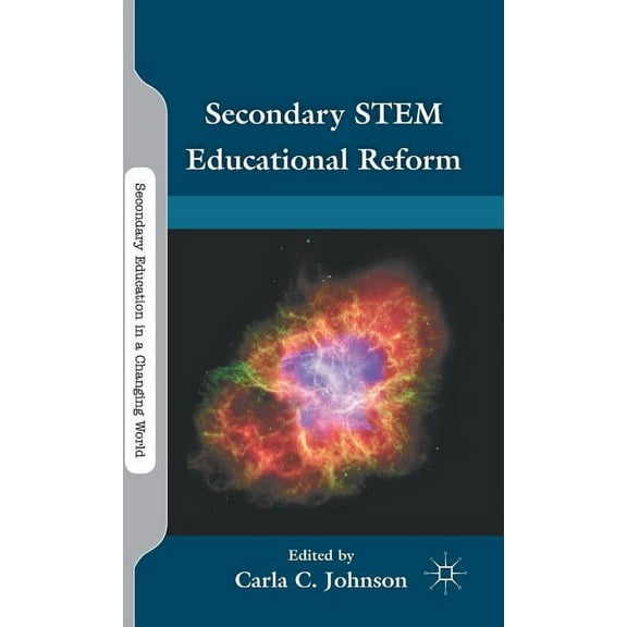 Secondary Education in a Changing World Secondary STEM Educational Reform, (Hardcover)