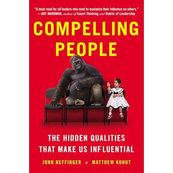 Pre-Owned Compelling People: The Hidden Qualities That Make Us Influential (Paperback) 0142181021 9780142181027