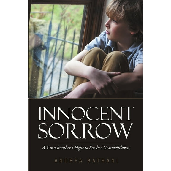 Innocent Sorrow: A Grandmother's Fight to See her Grandchildren, (Paperback)