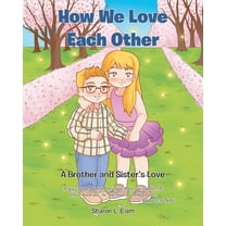 How We Love Each Other: A Brother and Sister's Love, (Paperback)
