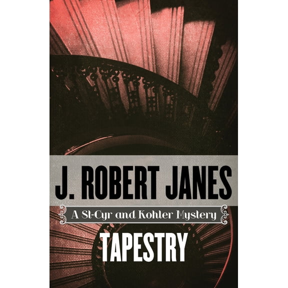St-Cyr and Kohler Mysteries Tapestry, Book 14, (Paperback)